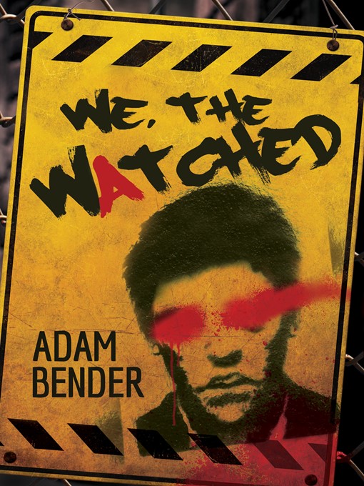 Title details for We, The Watched, no. 1 by Adam Bender - Available